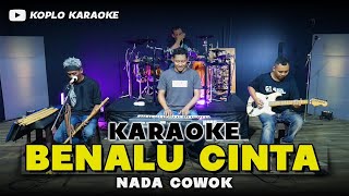 BENALU CINTA KARAOKE NADA COWOK / PRIA VERSI DANGDUT KOPLO JARANAN