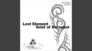 Grief of The Robot (Original Mix)
