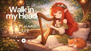 Walk in my head | Lo-fi Harp Café ❀♫❧