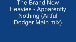 Video thumbnail of "The Brand New Heavies - Apparently Nothing (Artful Dodger Ma"