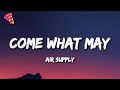 Air Supply - Come What May