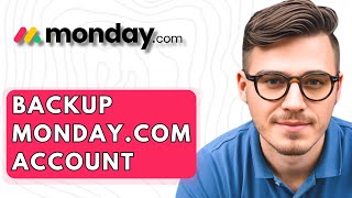 How To Backup Monday.com Account [2026 Guide]