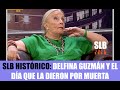 SLB Histórico- El día que Delfina Guzmán la dieron por muerta