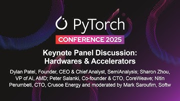 Keynote Panel: Hardwares & Accelerators - D Patel, S Zhou, P Salanki, N Perumbeti, M Saroufim