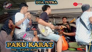 PAKU KARAT | VOC. CINANI NAYY | DUA PUTRA  _ EDISI LATIHAN ‼️