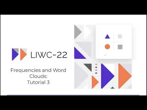 LIWC-22 Tutorial 3: Word frequencies and word clouds