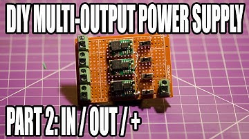 Making A Multi-Output Power Supply Part 2 - Input/Output/Switches