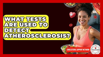 What Tests Are Used to Detect Atherosclerosis? - Cholesterol Support Network