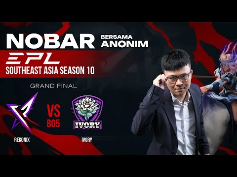 REKONIX vs IVORY -GRAND FINAL w/ @anonimdt  EPL WORLD SERIES SEA S10