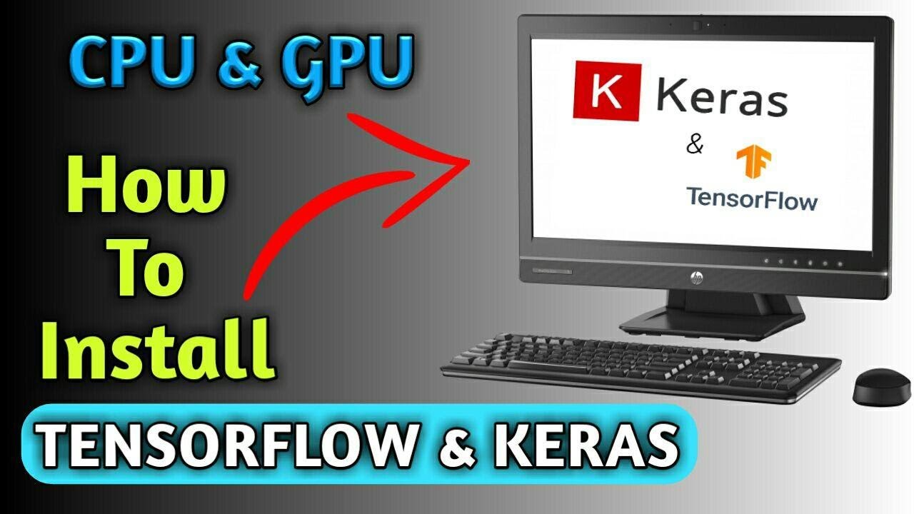 How to Install & Keras in Local Computer || GPU & CPU || Deep Learning Machine Learning - YouTube