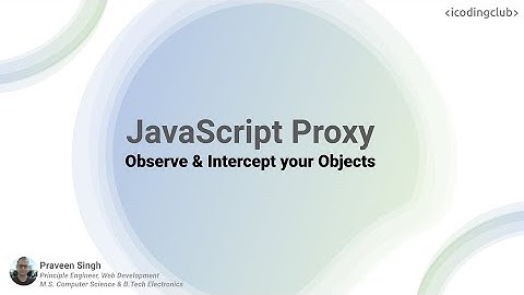 JavaScript Proxy Introduction : Observe & Intercept your Object