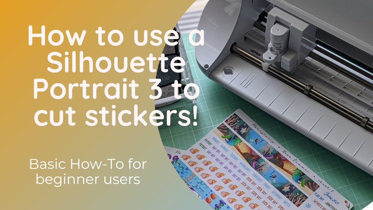 How to use a Silhouette Portrait 3 to cut stickers! 