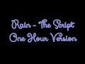 Rain - The Script (1 HOUR VERSION)