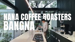 NANA Coffee Roasters Bangna พาชมนานาสาขาใหม่ที่บางนา