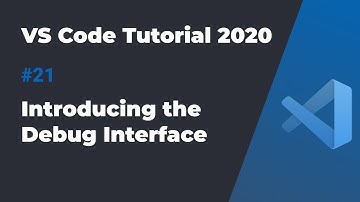VS Code入门教程2020 #21 调试界面概览