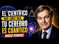“El Científico Que Cree Que Tu Cerebro Es Cuántico | Roger Penrose”