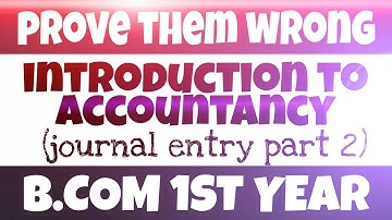 Introduction to accountancy 21| journal entry part 2 | b.com 1st year | basic accountancy videos