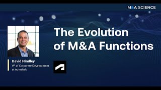 The Evolution of M&A Functions | David Hindley w/ Kison Patel