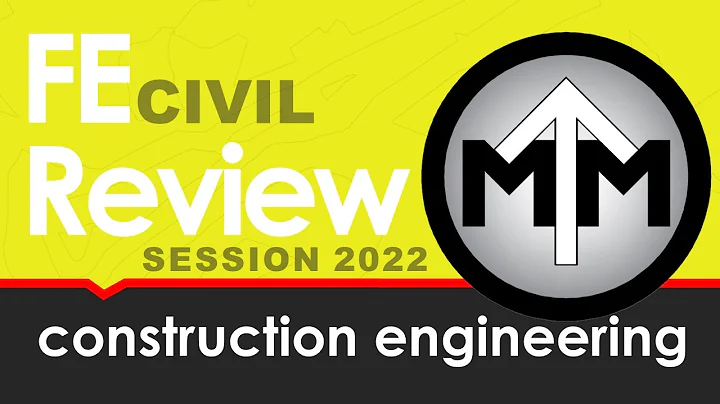 FE Construction Engineering Review Session 2022