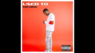 KB Mike - Used To (Slowed-Reverb)