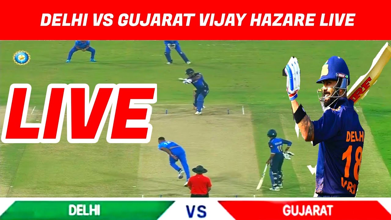 DELHI VS GUJARAT VIJAY HAZARE TROPHY LIVE | DELHI VS GUJARAT LIVE | VIRAT KOHLI MATCH LIVE
