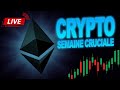  crypto monnaie  semaine cruciale  explication  live  