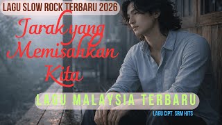 Jarak yang Memisahkan Kita – Slow Rock Malaysia | Lagu Sedih Penuh Rindu (Style Ukays)
