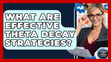 What Are Effective Theta Decay Strategies? - Stock and Options Playbook