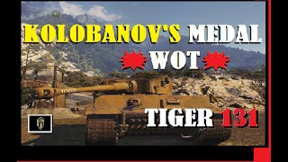 Celebrity World of Tanks  Tiger131💥1 VS 5 My first Kolobanov's Medal ever!  3 Marks of Excellence on Tiger 131 Profile