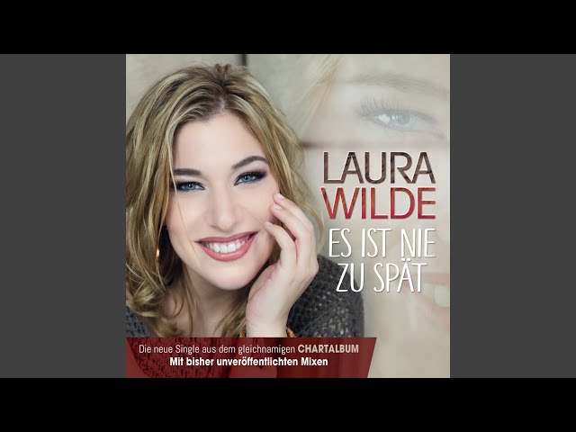 Laura Wilde - Es Ist Nie Zu Spaet  Radio Version