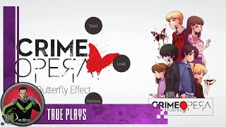 True Plays Crime Opera Butterfly Effect