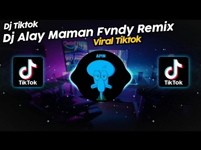 DJ ALAY MAMAN FVNDY REMIX VIRAL TIK TOK TERBARU 2023!! class=