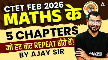 CTET FEB 2026 Maths | CTET Maths Preparation Paper 1&2 | CTET 2026 Maths Important Chapters Ajay Sir