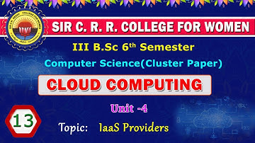 13. BSc 3/4 - Computer Cluster - Cloud Computing - Unit 4 - IaaS Providers