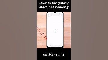 Fix samsung galaxy store not working
