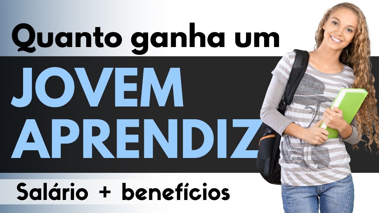 Jovem aprendiz Quanto ganha e quais os benefícios além do salário - YouTube