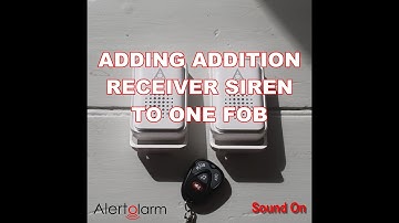 AlertOarm How to - Add additional Receiver siren to one fob
