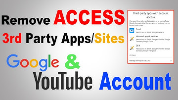 Remove Third Party Apps/ Sites Access From YouTube and Google Account
