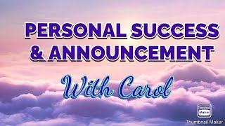 Personal Success & Announcement with Carol
