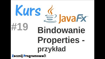 JavaFx kurs od podstaw - Bindowanie properties - przykład #19