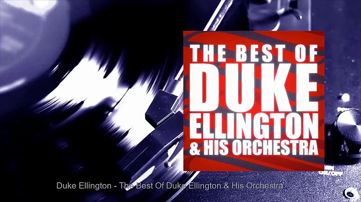 Duke Ellington - The Best Of Duke Ellington & His ...