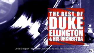 Duke Ellington - The Best Of Duke Ellington \u0026 His Orchestra (Full Album)