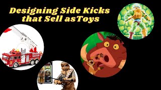 Not all sidekicks are created equal. How to design secondary characters that work as toys