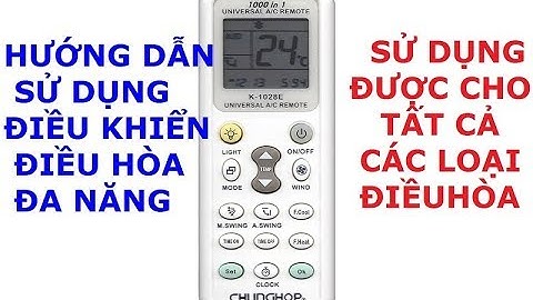 Cách Dùng Điều Khiển Điều Hòa Đa Năng Khiển Được 1000 Loại Điều Hòa