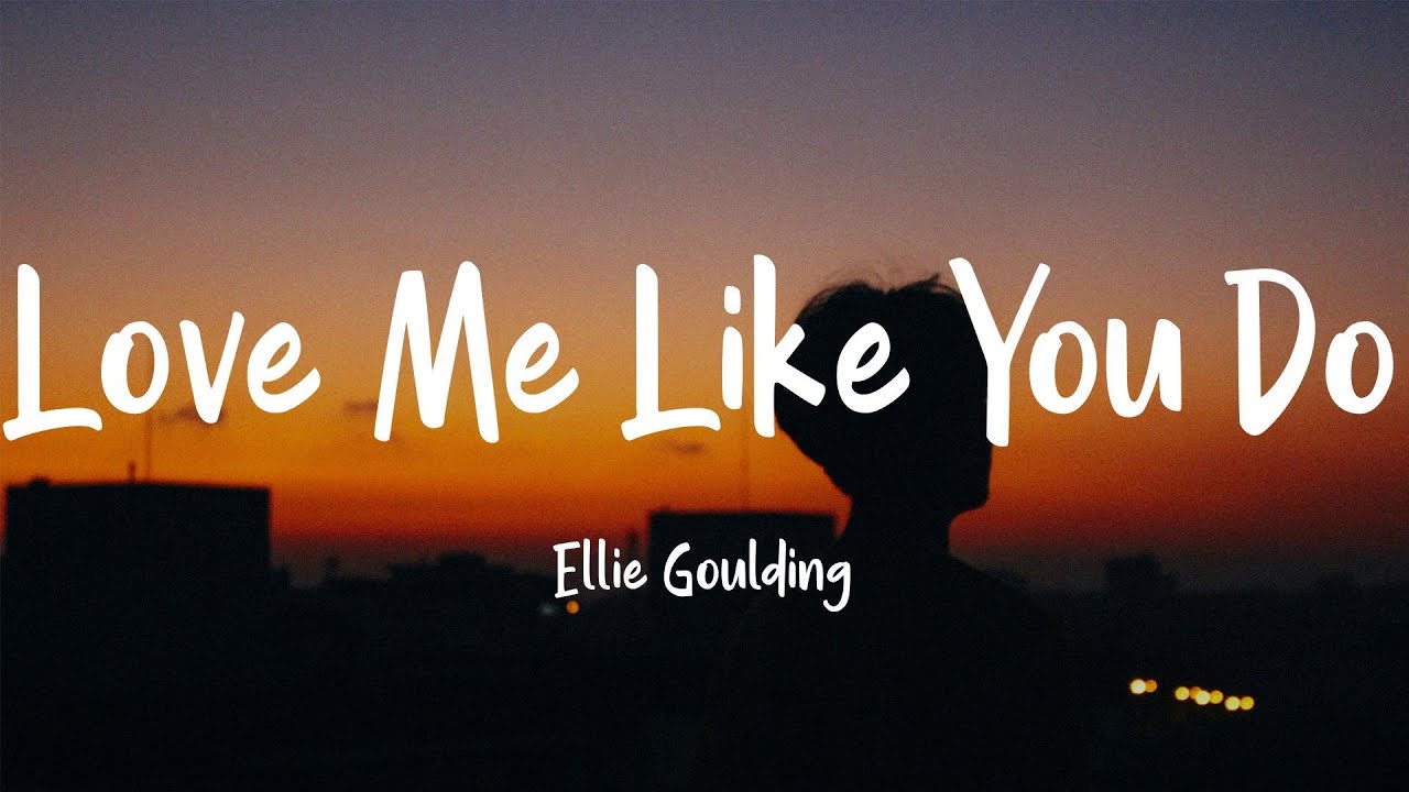 Love Me Like You Do - Ellie Goulding (Lyrics)