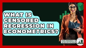 What Is Censored Regression In Econometrics? - The Friendly Statistician