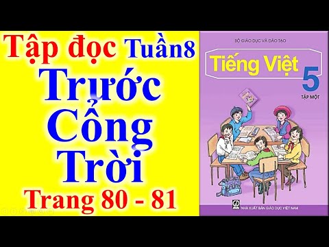 Video Tiếng Việt Lớp 5 Tuần 8 Tập Đọc - Trước cổng trời -... - youtube