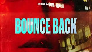 SwitchBlade, Salem Mars - Bounce Back (Official Canvas Video)