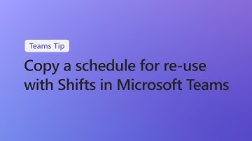 How to copy a schedule for re-use in Shifts in Microsoft Teams