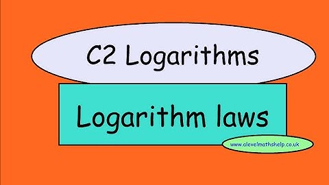C2 Logs - Log laws - Log rules -Logarithms - AS - alevelmathshelp